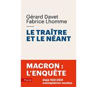 Le traître et le néant: Macron : l'enquête