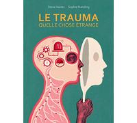 Le Trauma, quelle chose étrange