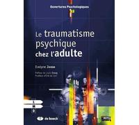 Le traumatisme psychique chez l'adulte (Ouvertures psy-LMD)