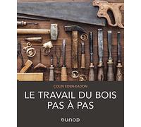 Le travail du bois pas à pas