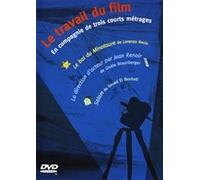 Le Travail du film - En compagnie de trois courts métrages