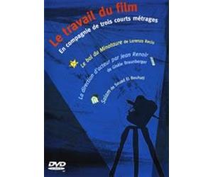 Le Travail du film - En compagnie de trois courts métrages