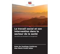 Le travail social et son intervention dans le secteur de la santé: Les actions qui amènent le changement