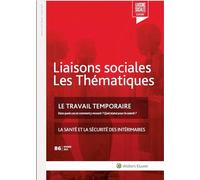 Le travail temporaire: La santé et la sécurité des intérimaires