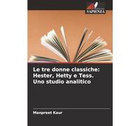 Le tre donne classiche: Hester, Hetty e Tess. Uno studio analitico