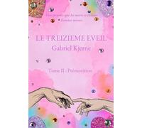 Le treizième éveil: Tome II : Prémonition