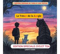Le Trésor de la Jungle: Une aventure magique au cœur de la jungle pour apprendre le courage et l'amitié. (Livre illustré pour enfants dès 3 ans) (L'Univers Magique de Timéo et son Toutou)