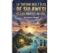 Le trésor des 7 îles de Sulawesi: Les pirates du ciel
