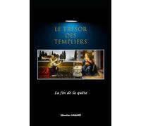 Le Trésor des Templiers - La fin de la quête