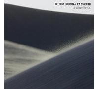 Le Trio Joubran & Chkrrr - Le Dernier Vol (Bof)