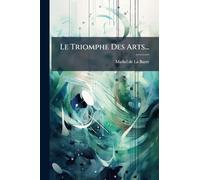 Le Triomphe Des Arts...