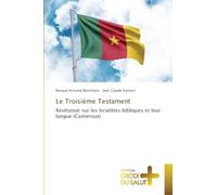 Le Troisième Testament: Révélation sur les Israélites bibliques et leur langue (Cameroun)