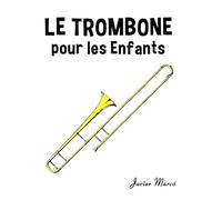 Le Trombone pour les enfants: Chants de Noël, Musique Classique, Comptines, Chansons Folklorique et Traditionnelle!
