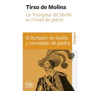 Le Trompeur de Séville et l'Invité de pierre/El Burlador de Sevilla y convidado de piedra: Comedia fameuse/Comedia famosa
