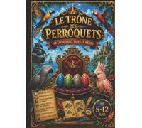 le trône des perroquets vol 1: Le livre dont tu es le héros