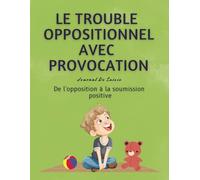 Le Trouble Oppositionnel Avec Provocation Journal De Suivie: De L'opposition À La Soumission Positive