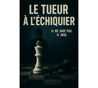 Le Tueur à l’Échiquier: Deux faces d’une même pièce. Un seul verdict