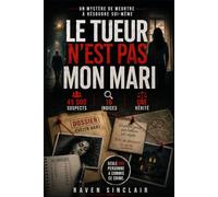 Le tueur n'est pas mon mari: 45 000 suspects, 16 indices, une vérité | Un mystère de meurtre à résoudre soi-même