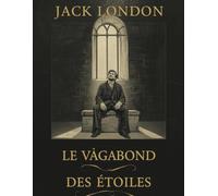 Le Vagabond des étoiles (Édition en français): Un roman sur la liberté de l’âme et l’évasion par l’esprit