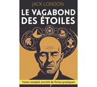 Le Vagabond des étoiles: Les techniques de résilience mentale d'un condamné à l'isolement total - Texte intégral enrichi de 150 fiches pratiques