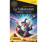 Le Valladounet: L'Initiation : V.i.t.r.i.o.L.