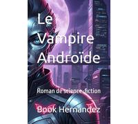 Le Vampire Androïde: Roman de science-fiction (MetaBook)