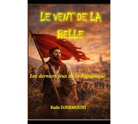 LE VENT DE LA BELLE: Les derniers feux de la République