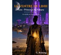 Le ventre de Linh - Zara princesse de Nakuru: Un thriller de science-fiction