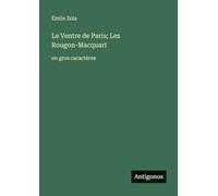 Le Ventre de Paris; Les Rougon-Macquart: en gros caractères