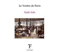Le Ventre de Paris: Volume 3 (Les Rougon-Macquart)