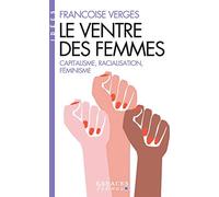 Le ventre des femmes - capitalisme, racialisation, feminisme