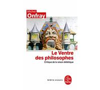 Le Ventre DES Philosophes: Critique De LA Raison Dietetique: Critique de la raison diététique (Ldp Bib.Essais)