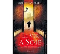 Le ver à soie: roman - traduit de l'anglais par Florianne VIdal