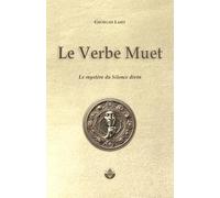 Le Verbe Muet: Le mystère du Silence divin
