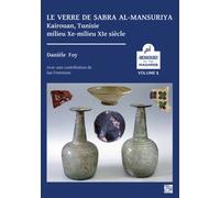 Le verre de Sabra al-Mansuriya - Kairouan, Tunisie - milieu Xe-milieu XIe siecle : Production et consommation: vaisselle - contenants - vitrages