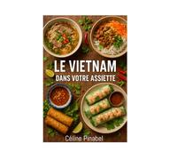 Le Vietnam dans votre assiette