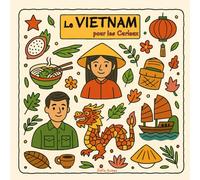 Le Vietnam pour les Curieux: 30 faits étonnants pour découvrir le Vietnam en s’amusant !