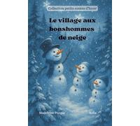 Le village aux bonshommes de neige (Collection petits contes d'hiver)