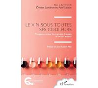 Le vin sous toutes ses couleurs: Plongée au coeur du vignoble français et de ses enjeux