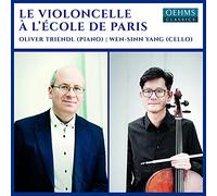 Le Violoncelle à L'École de Paris エコール・ド・パリのチェロ作品集