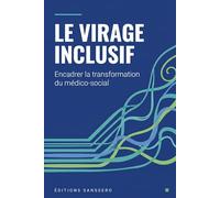Le Virage Inclusif: Encadrer la transformation du médico-social