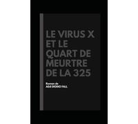 Le virus X et le quart de meurtre de la 325