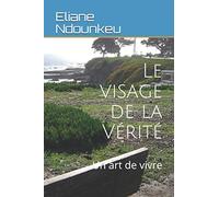 Le visage de la Vérité: Un art de vivre