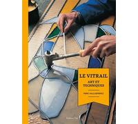 Le vitrail: Art et techniques
