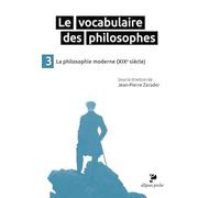 Le Vocabulaire des philosophes - la philosophie moderne (XIXe siècle) (poche)