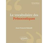 Le vocabulaire des Présocratiques