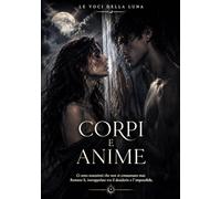 LE VOCI DELLA LUNA: CORPI E ANIME -edizione a colori-