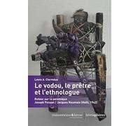 Le vodou, le prêtre et l’ethnologue: Retour sur la polémique Joseph Foisset / Jacques Roumain (Haïti, 1942)