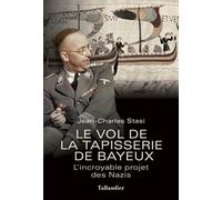Le vol de la tapisserie de Bayeux: L'INCROYABLE PROJET DES NAZIS