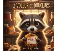 LE VOLEUR DE DOUCEURS: Une aventure gourmande sur le partage et l'amitié